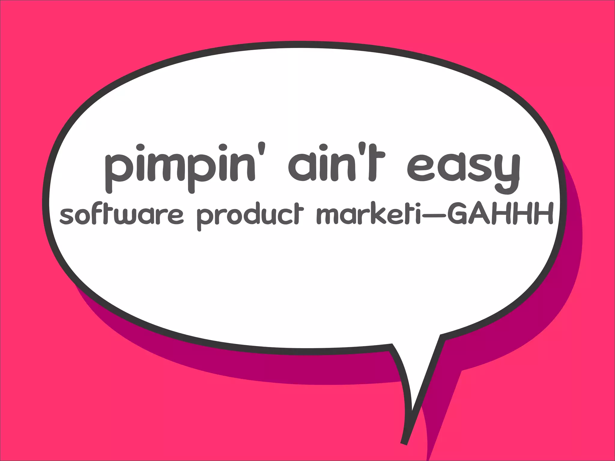 Pimpin' [Software Projects] Ain't Easy | PDF