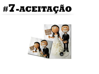 #7-ACEITAÇÃO
 