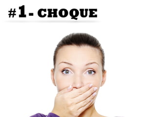 #1- CHOQUE
 