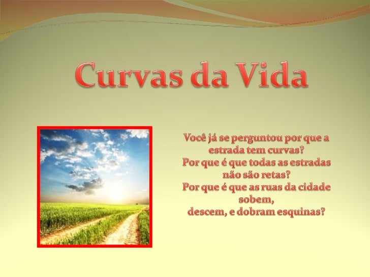 Nem Toda Curva Da Vida Tem Uma Placa De Aviso
