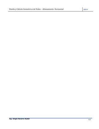 Diseño	y	Cálculo	Geométrico	de	Viales		-	Alineamiento		Horizontal	 	
Ing. Sergio Navarro Hudiel 111	
 