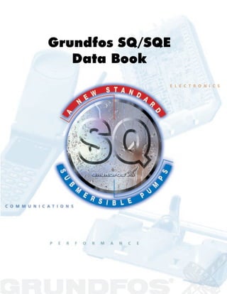 Technical Data
1
Grundfos SQ/SQE
Data Book
 