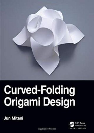 Curved-Folding Origami Design (AK Peters/CRC Recreational Mathematics Series)
 