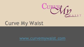 Curve My Waist
www.curvemywaist.com
 
