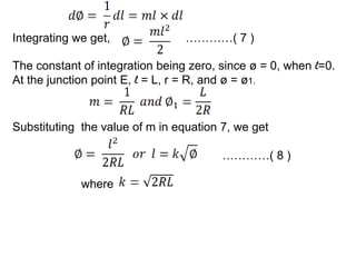 Integrating we get, …………( 7 )
The constant of integration being zero, since ø = 0, when l=0.
At the junction point E, l = L, r = R, and ø = ø1.
Substituting the value of m in equation 7, we get
…………( 8 )
where
 