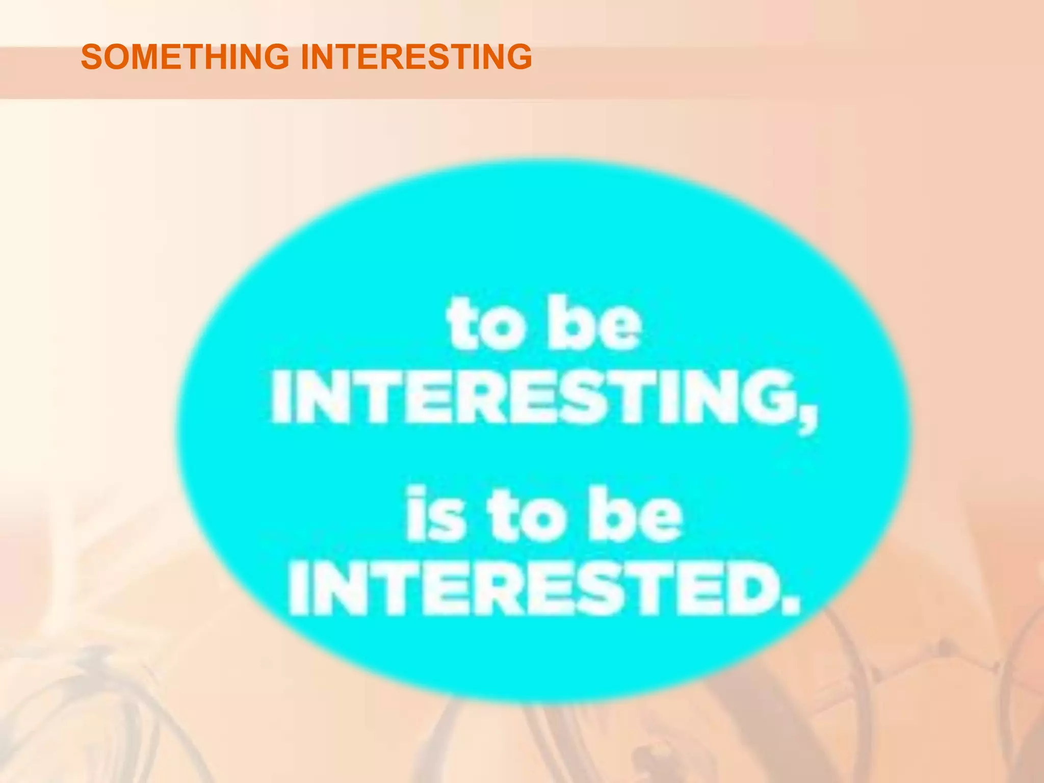 SOMETHING INTERESTING
 