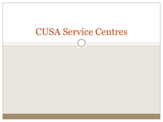 CUSA Service Centres 