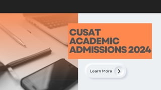 CUSAT
ACADEMIC
ADMISSIONS2024
Learn More
 