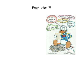Exercícios!!!
 
