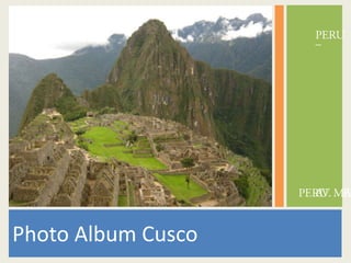 PhotoAlbum Cusco PERU  MAGIC  EXPEDITIONS S.R.L. AV.    EL   SOL   226   CUSCO – PERU  