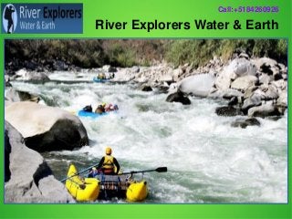 River Explorers Water & Earth
Call:+5184260926
 