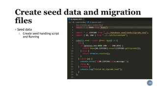 ▪ Seed data
3. Create seed handling script
and Running
23
 