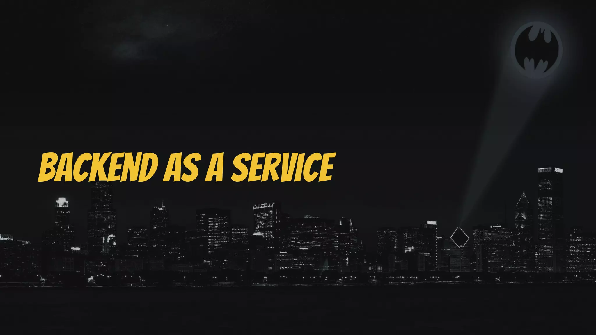 Backend as a service
 