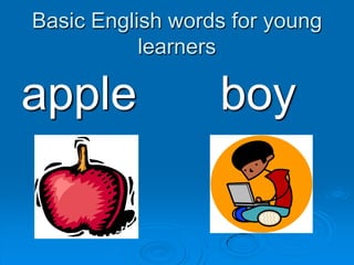 Basic English words for young learners apple boy 