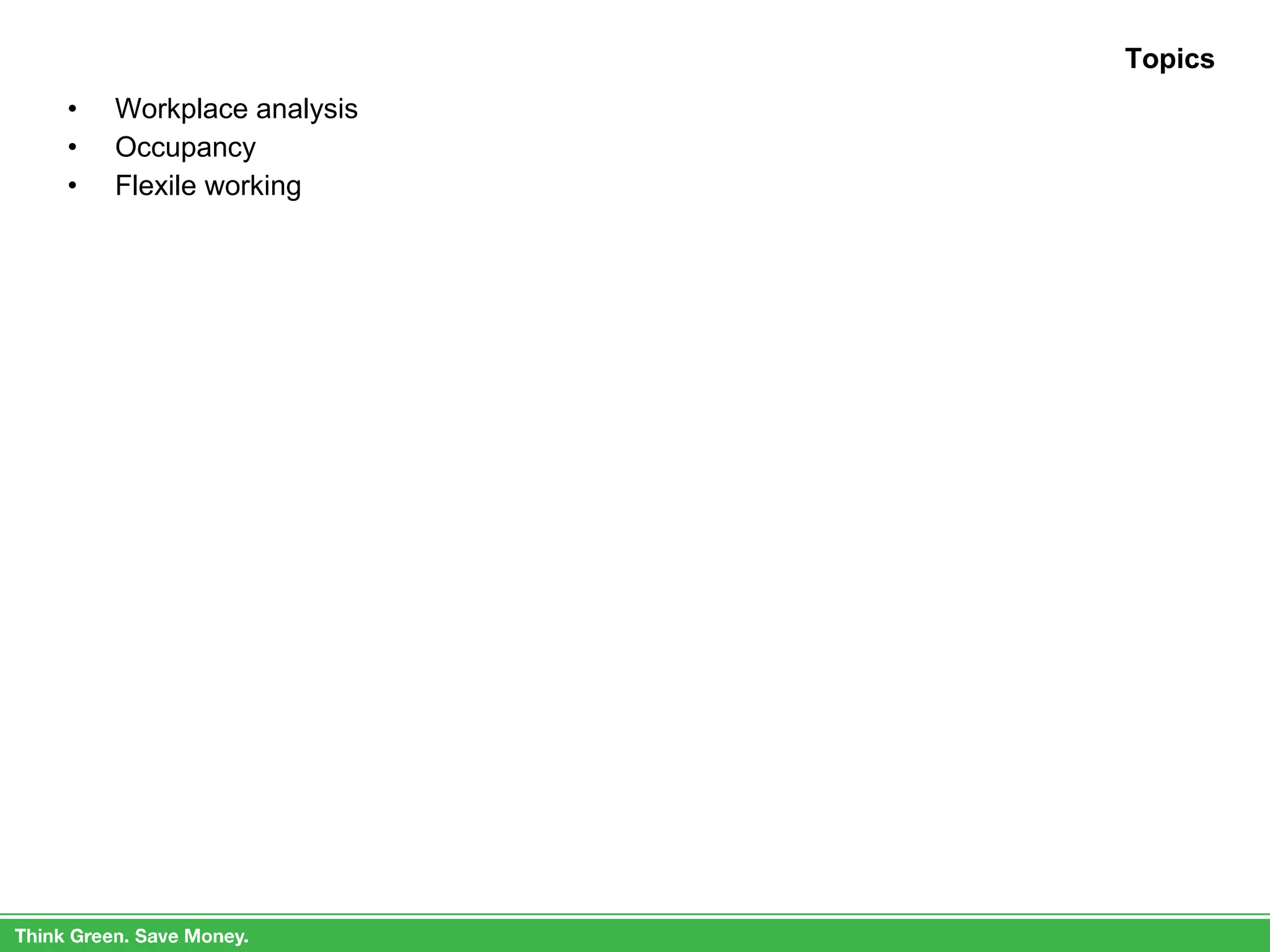 Topics Workplace analysis Occupancy Flexile working 
