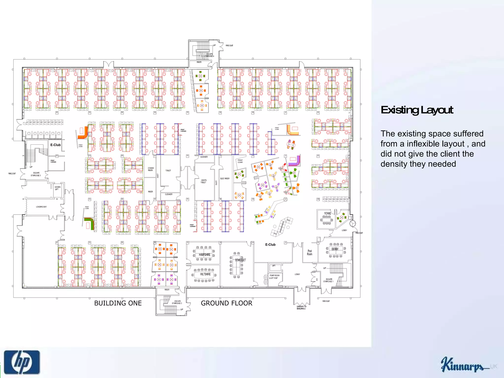 Existing Layout The existing space suffered from a inflexible layout , and did not give the client the density they needed 