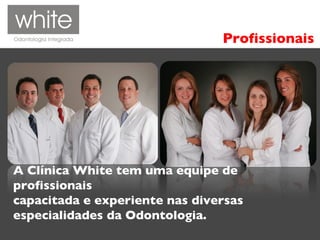 Apresentação da Clínica White | PPT