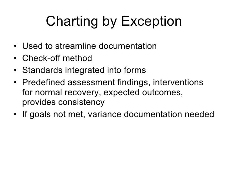 therapeutic comm teaching charting by exception requires