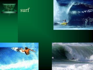 surf
 