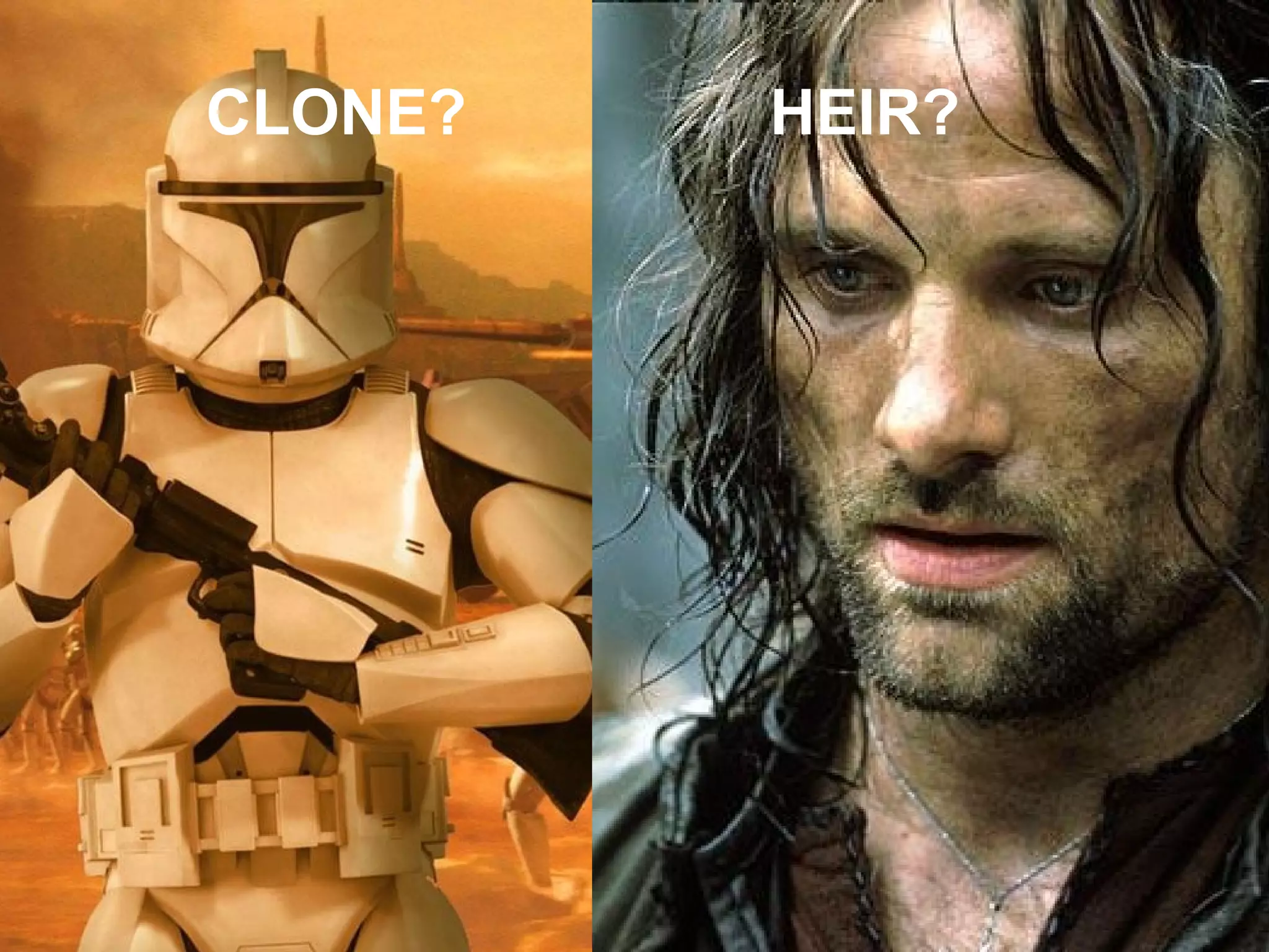 CLONE? HEIR? 