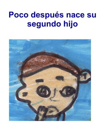 Poco después nace su segundo hijo 