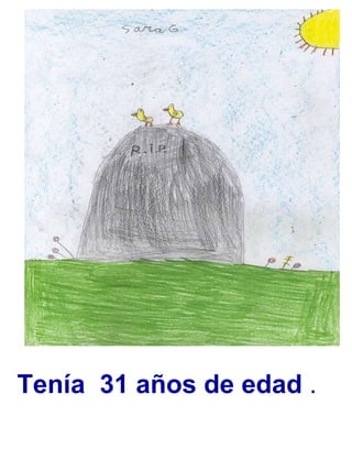 Tenía  31 años de edad  . 