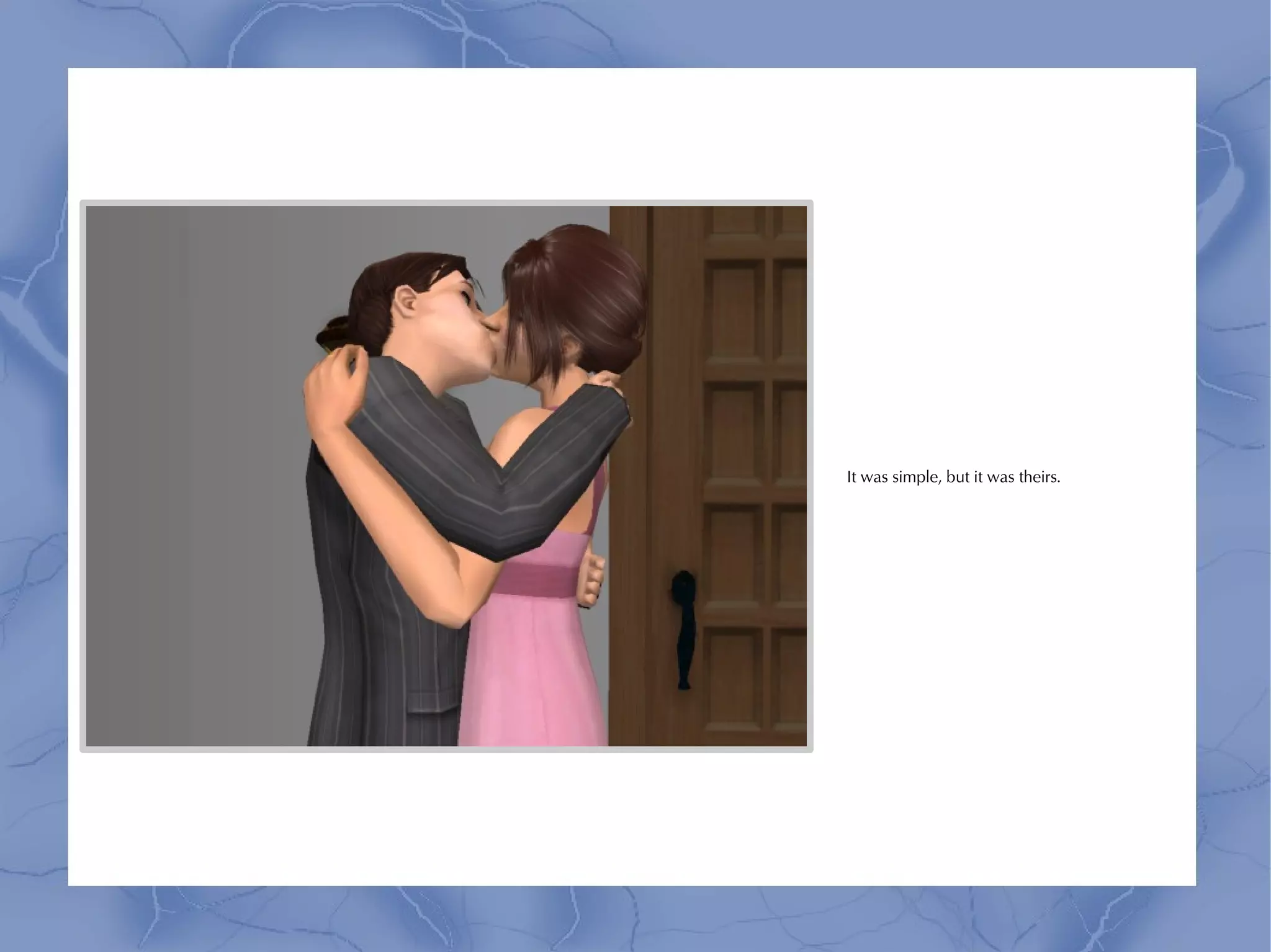 It was simple, but it was theirs.
 