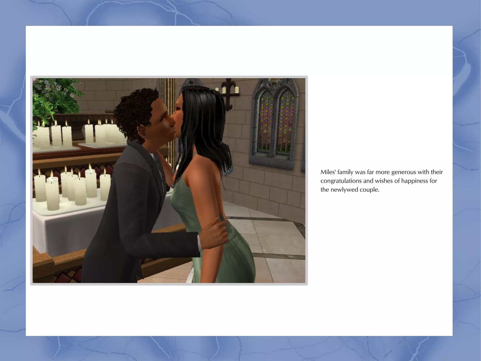 Miles' family was far more generous with their
congratulations and wishes of happiness for
the newlywed couple.
 