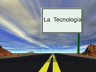 La  Tecnología 