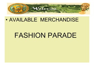 AVAILABLE  MERCHANDISE FASHION PARADE 