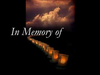 In Memory of   