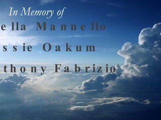 Stella Mannello Tessie Oakum Anthony Fabrizio In Memory of   