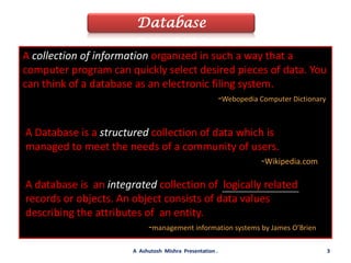 Database<br />A collection of information organized in such a way that a computer program can quickly select desired piece...