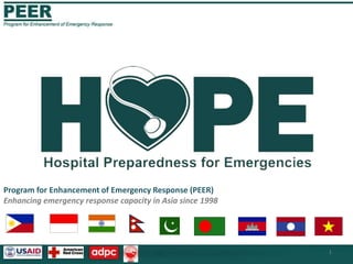 Program for Enhancement of Emergency Response (PEER)Enhancing emergency response capacity in Asia since 1998 1 