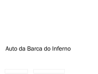 O Frade
Clique para editar o estilo do subtítulo mestre




Auto da Barca do Inferno


03-03-2009
 