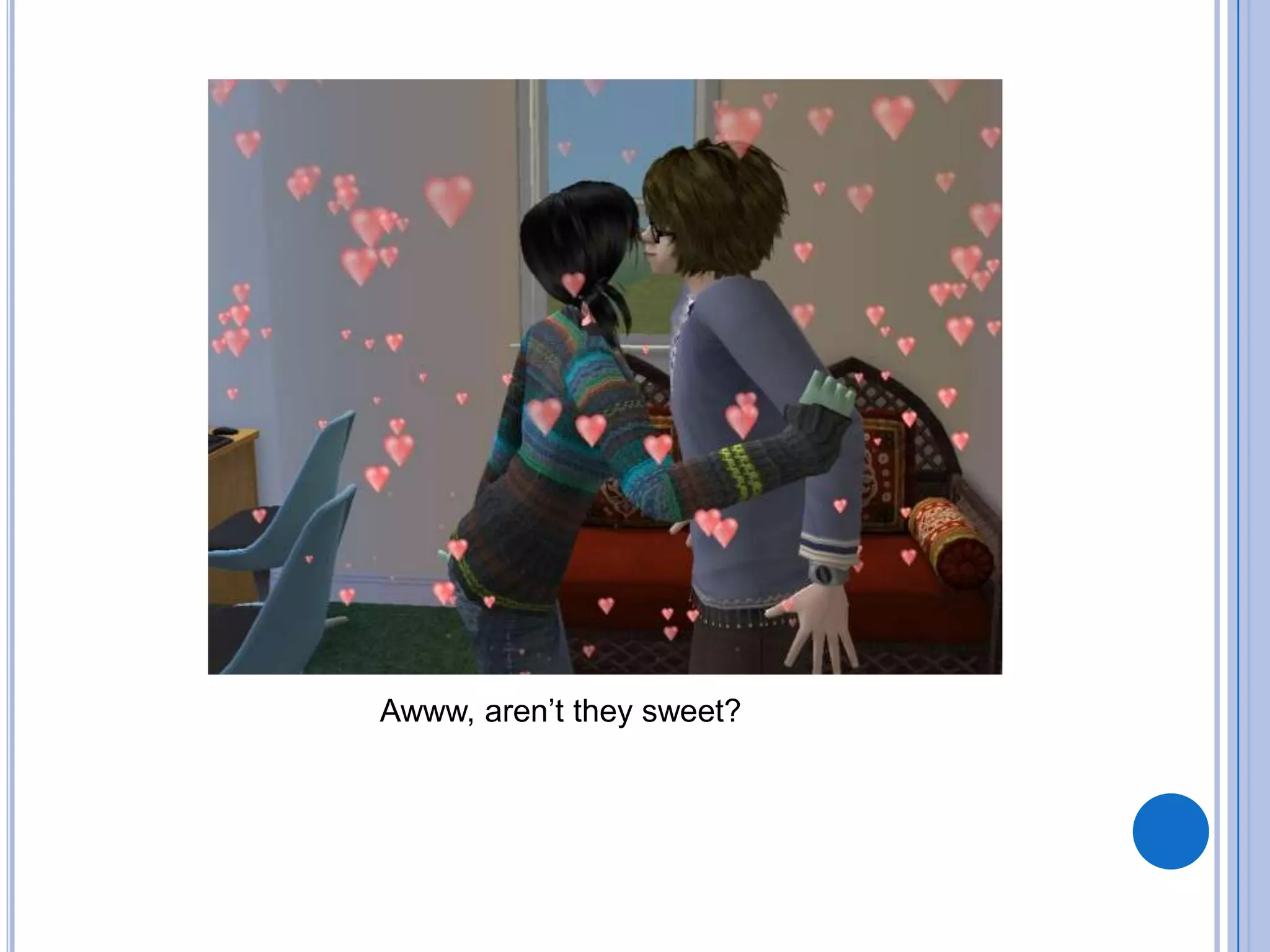 Awww, aren’t they sweet?