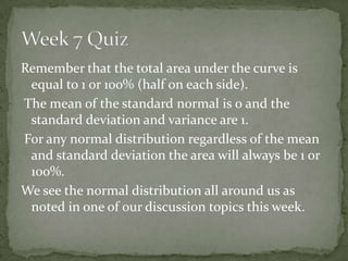 Standard Normal Distribution,[object Object],Week 7 Quiz,[object Object]