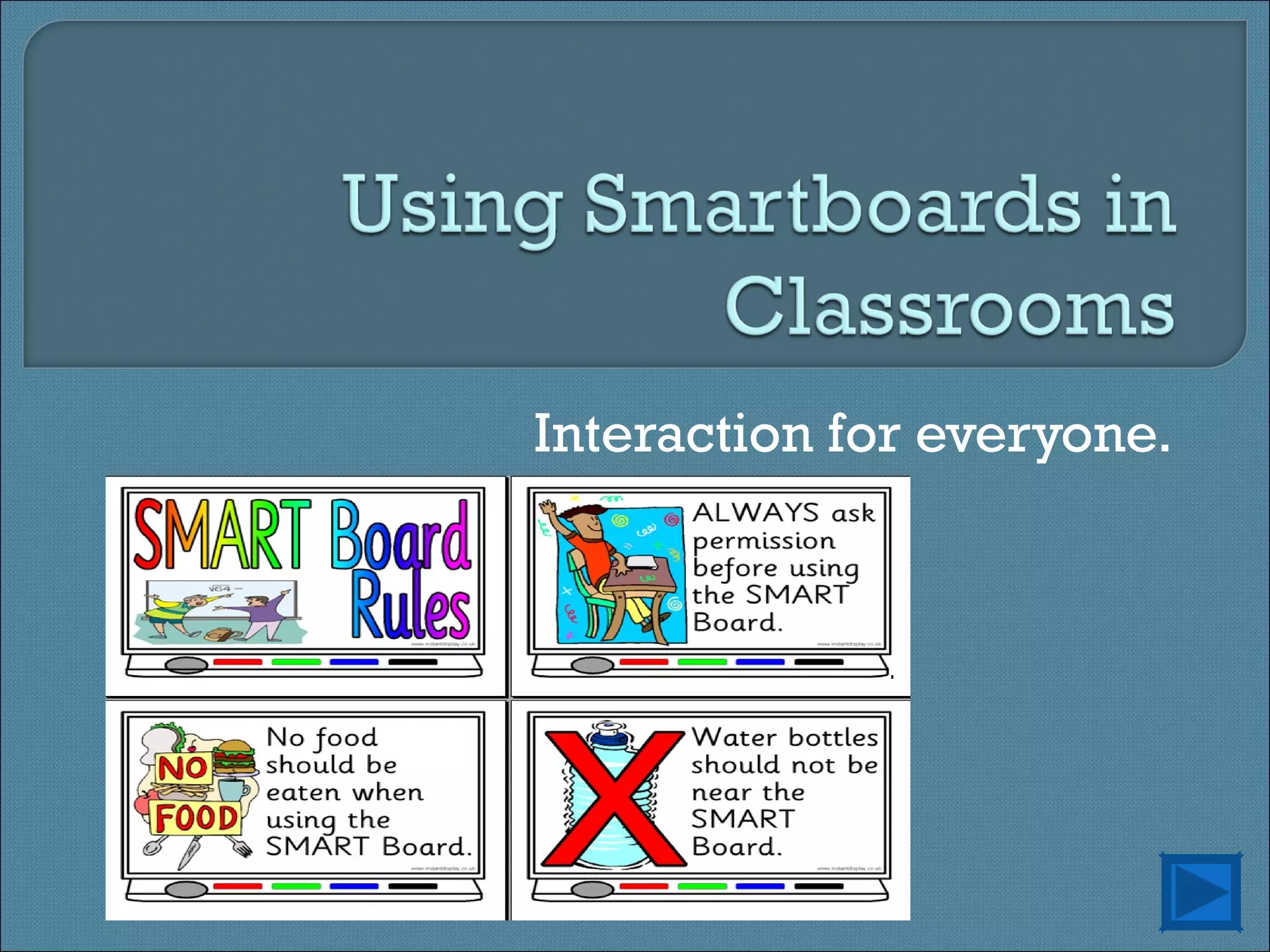 Interaction for everyone. 