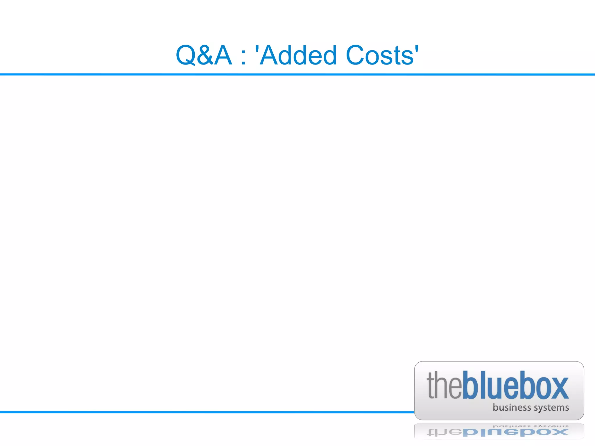 Q&A : 'Added Costs' 