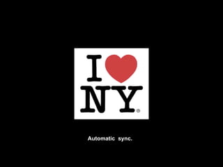 Automatic  sync. 