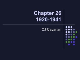 Chapter 26 1920-1941 CJ Cayanan 