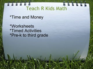Teach R Kids Math *Time and Money   *Worksheets *Timed Activities *Pre-k to third grade     