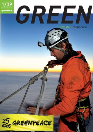 1/09


                       Revista Greenpeace
Revista Trimestral




                     GREEN
 