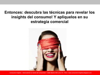 Ejemplos de Consumer Insights: ¿Qué compañías globales usan más los consumer insights?