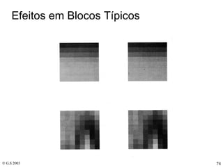 Efeitos em Blocos Típicos 