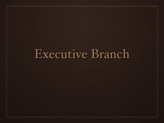 Executive Branch 