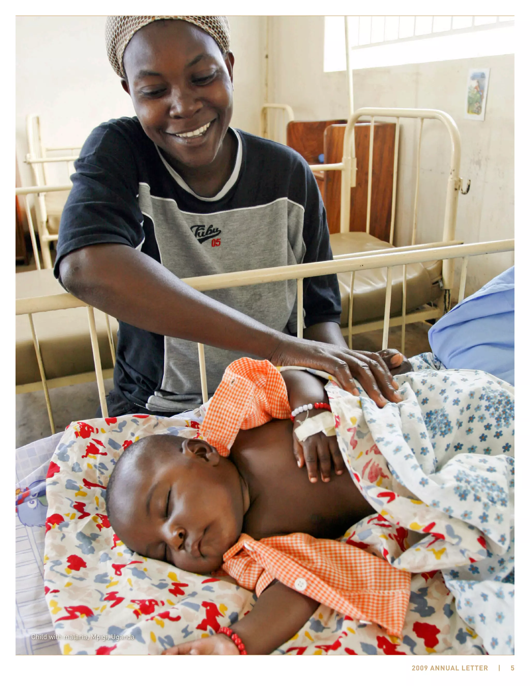 Child with malaria, Mpigi, Uganda



                                    2009 AnnuAl letter   |   5
 
