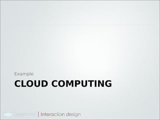 Example

CLOUD COMPUTING
 