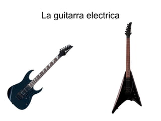 La guitarra electrica 