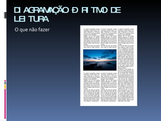 DIAGRAMAÇÃO – RITMO DE LEITURA O que não fazer 